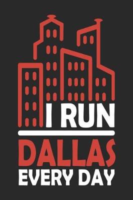 Book cover for I Run Dallas Every Day