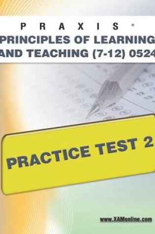 Cover of Praxis Principles of Learning and Teaching (7-12) 0524 Practice Test 2