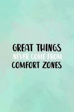 Cover of Great Things Never Come From Comfort Zones