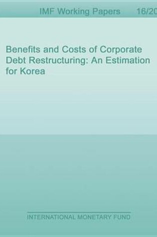 Cover of Benefits and Costs of Corporate Debt Restructuring