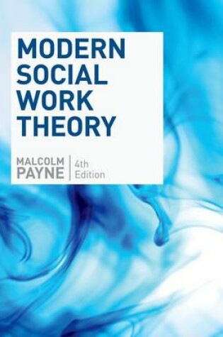 Cover of Modern Social Work Theory, Fourth Edition