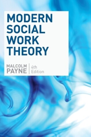 Cover of Modern Social Work Theory, Fourth Edition