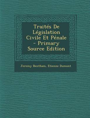 Book cover for Traites de Legislation Civile Et Penale - Primary Source Edition