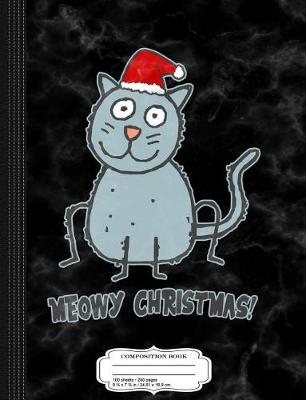 Book cover for Meowy Christmas Composition Notebook