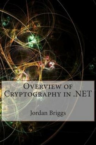 Cover of Overview of Cryptography in .Net