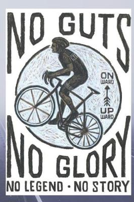 Book cover for No Guts No Glory, No Legend No Story