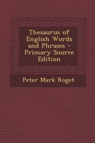 Cover of Thesaurus of English Words and Phrases - Primary Source Edition