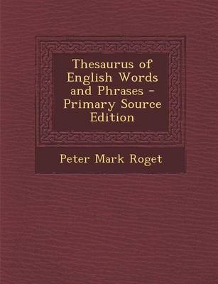 Book cover for Thesaurus of English Words and Phrases - Primary Source Edition