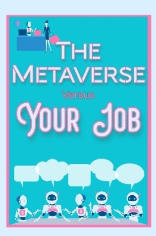Cover of The Metaverse vs. Your Job