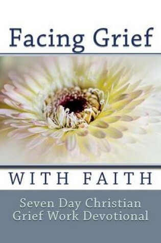 Cover of Facing Grief With Faith