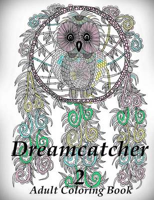 Cover of Dreamcatcher 2 Coloring Book (Adult Coloring Book for Relax)