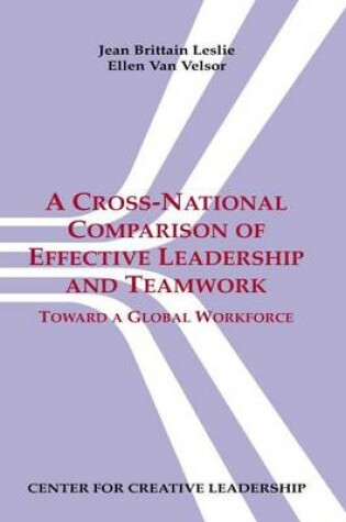 Cover of Cross-National Comparison of Effective Leadership and Teamwork, A: Toward a Global Workforce