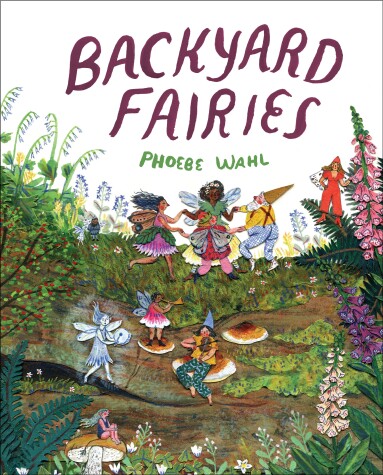 Backyard Fairies by Phoebe Wahl