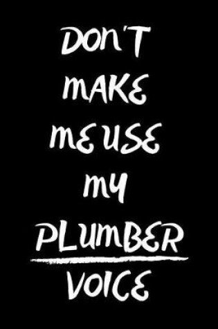 Cover of Don't Make Me Use My Plumber Voice