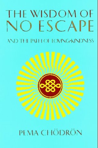 Cover of The Wisdom of No Escape and the Path of Loving Kindness