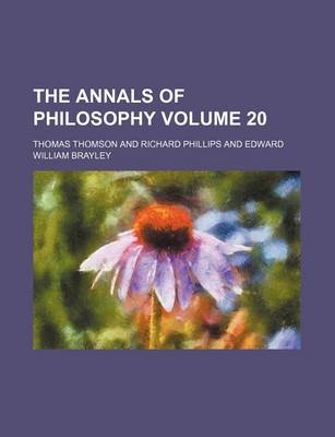 Book cover for The Annals of Philosophy Volume 20