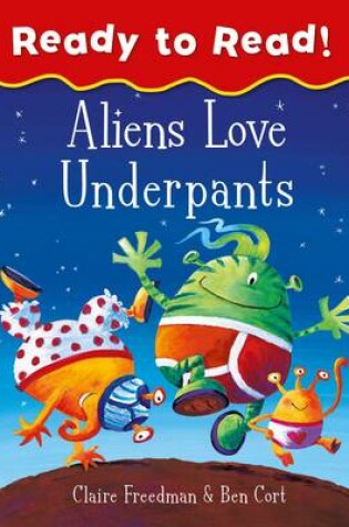 Cover of Aliens Love Underpants Ready to Read