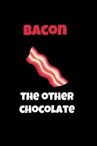 Cover of Bacon the Other Chocolate