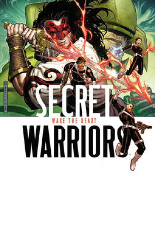 Cover of Secret Warriors - Volume 3: Wake The Beast