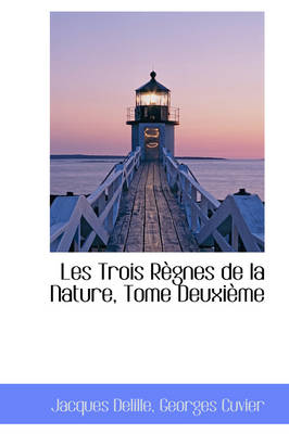 Book cover for Les Trois R Gnes de La Nature, Tome Deuxi Me