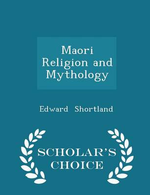 Book cover for Maori Religion and Mythology - Scholar's Choice Edition