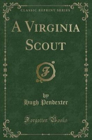 Cover of A Virginia Scout (Classic Reprint)