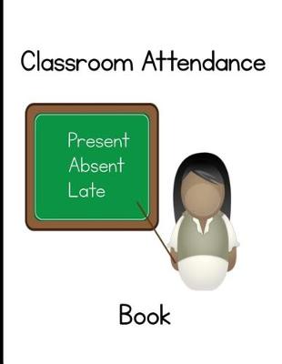 Book cover for Classroom Attendance Book