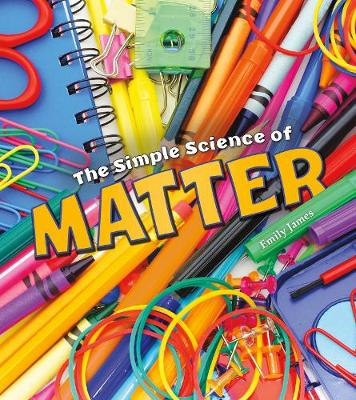 Cover of The Simple Science of Matter