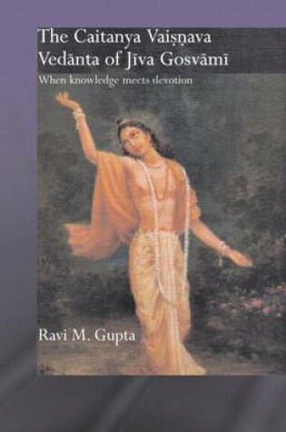 Cover of The Chaitanya Vaishnava Vedanta of Jiva Gosvami