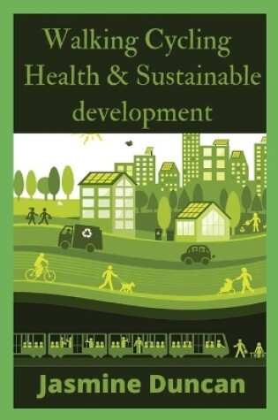 Cover of Walking Cycling Health And Sustainable Development