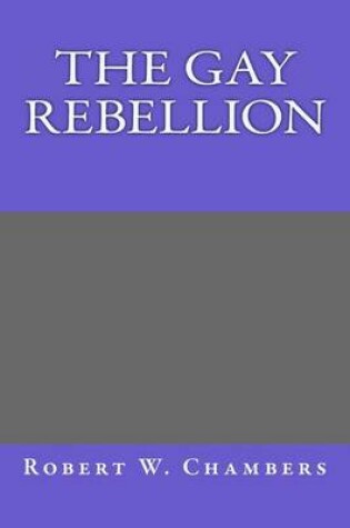 Cover of The Gay Rebellion