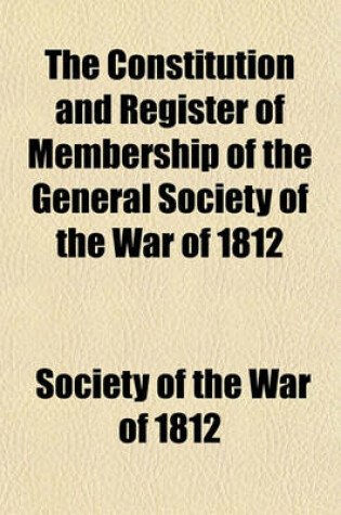 Cover of The Constitution and Register of Membership of the General Society of the War of 1812