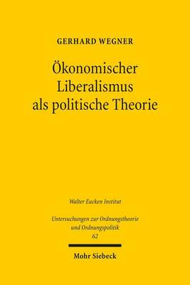 Cover of Ökonomischer Liberalismus als politische Theorie