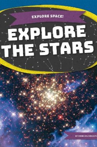 Cover of Explore Space! Explore the Stars