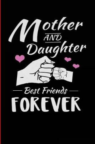 Cover of Mother And Daughter Best Friends Forever