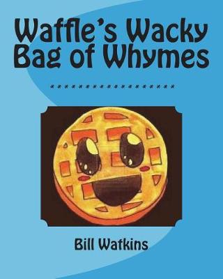 Book cover for Waffle's Wacky Bag of Whymes