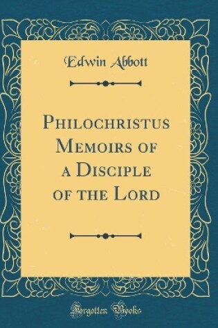 Cover of Philochristus Memoirs of a Disciple of the Lord (Classic Reprint)