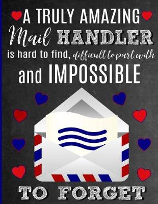 Book cover for A Truly Amazing Mail Handler Is Hard To Find, Difficult To Part With And Impossible To Forget