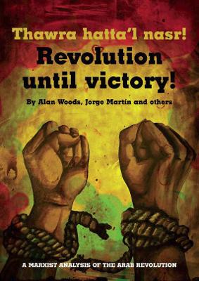 Book cover for The Arab Revolution A Marxist Analysis (Revolution until Victory!)