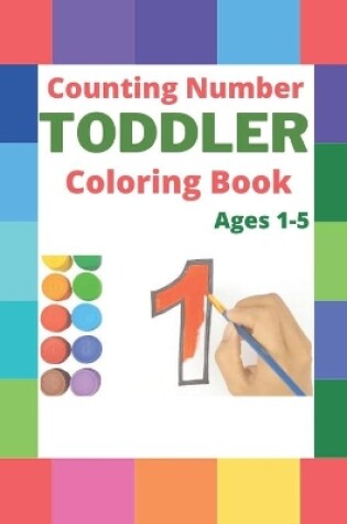 Cover of Counting Number Toddler Coloring Book Ages 1-5