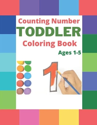 Book cover for Counting Number Toddler Coloring Book Ages 1-5