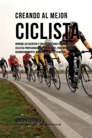 Cover of Creando Al Mejor Ciclista