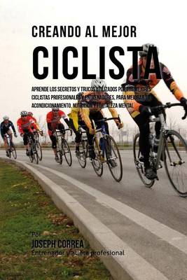 Book cover for Creando Al Mejor Ciclista