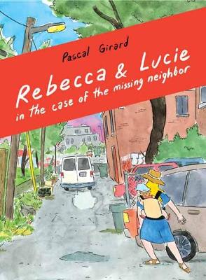 Book cover for Rebecca & Lucie in the Case of the Missing Neighbor