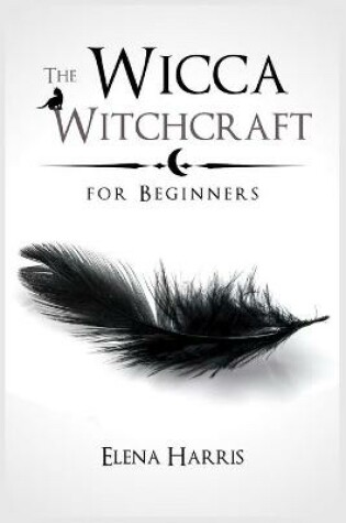 Cover of The Wicca Witchcraft for Beginners