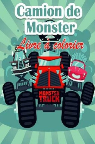Cover of Camion de Monster Livre a colorier Pour les enfants