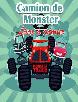 Book cover for Camion de Monster Livre a colorier Pour les enfants