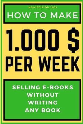 Book cover for How to Make 1000$ Per Week