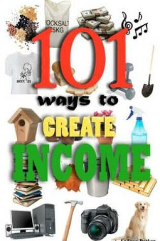 Cover of 101 Ways to Create Income