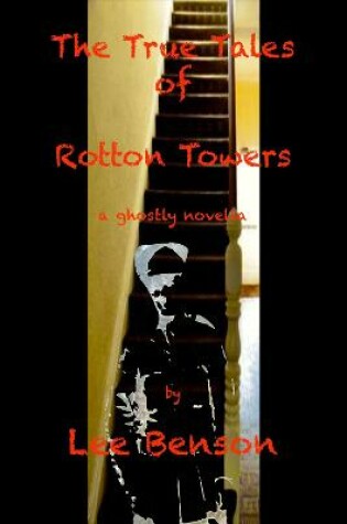 Cover of The True Tale Of Rotton Towers